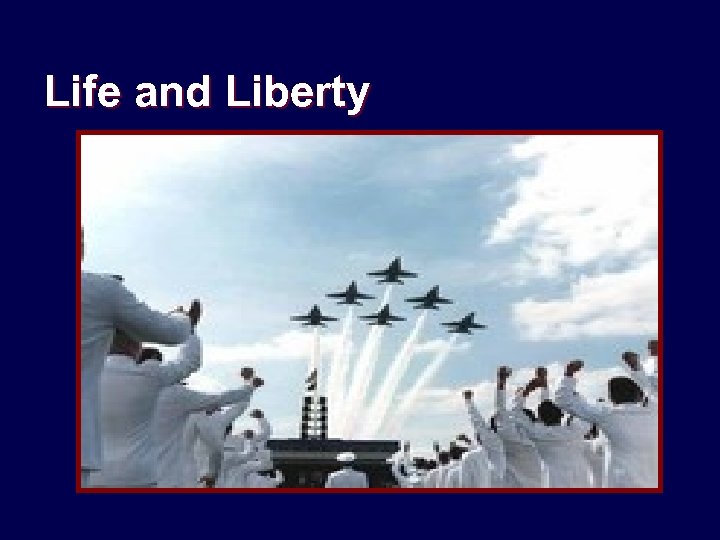 Life and Liberty 