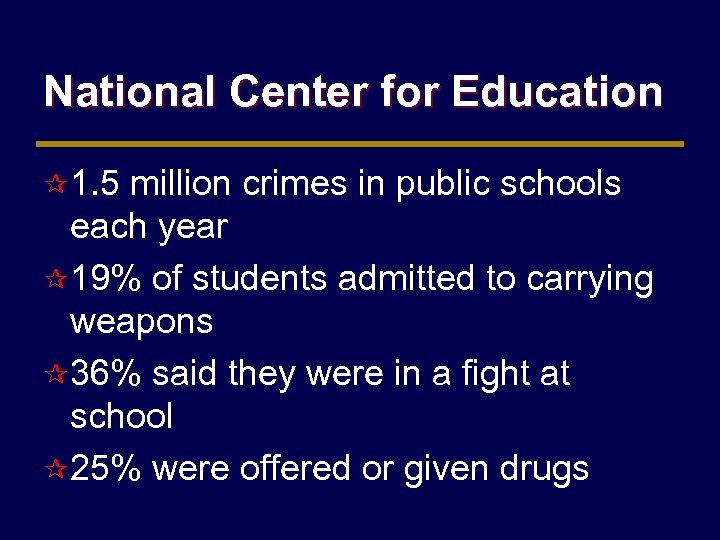 National Center for Education ¶ 1. 5 million crimes in public schools each year