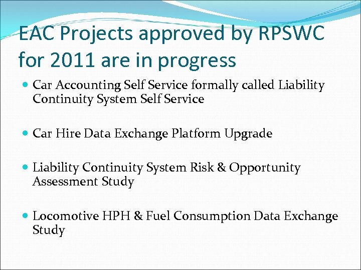 EAC Projects approved by RPSWC for 2011 are in progress Car Accounting Self Service