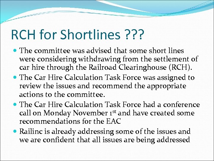 RCH for Shortlines ? ? ? The committee was advised that some short lines