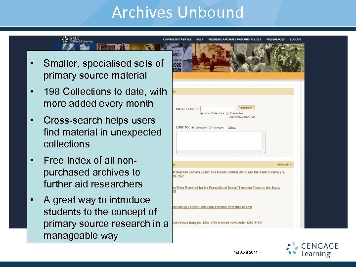 Archives Unbound • Smaller, specialised sets of primary source material • 198 Collections to