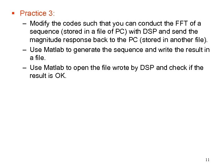 § Practice 3: – Modify the codes such that you can conduct the FFT