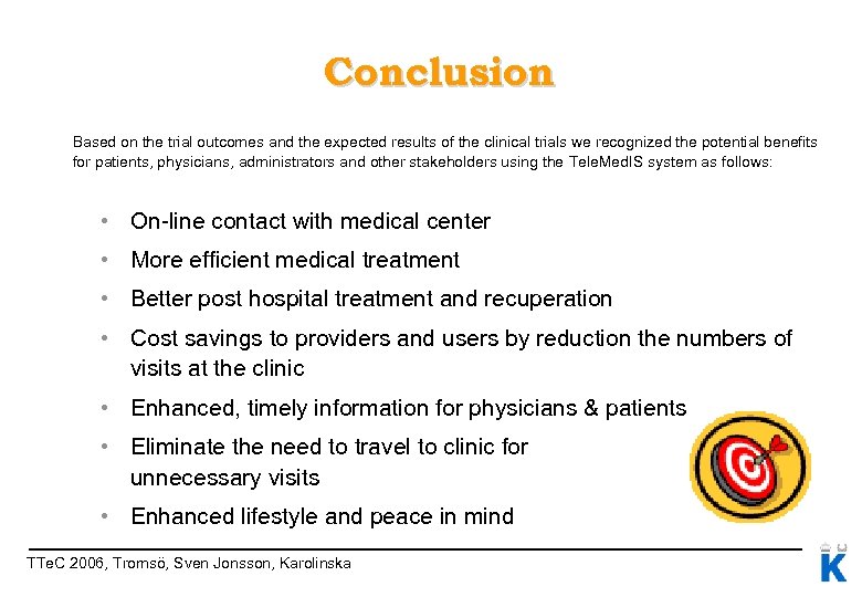 Conclusion Based on the trial outcomes and the expected results of the clinical trials