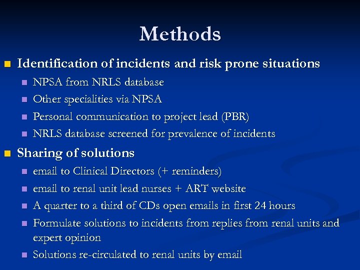 Methods n Identification of incidents and risk prone situations n n n NPSA from