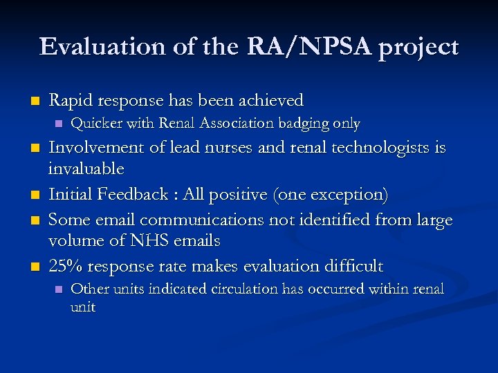 Evaluation of the RA/NPSA project n Rapid response has been achieved n n n