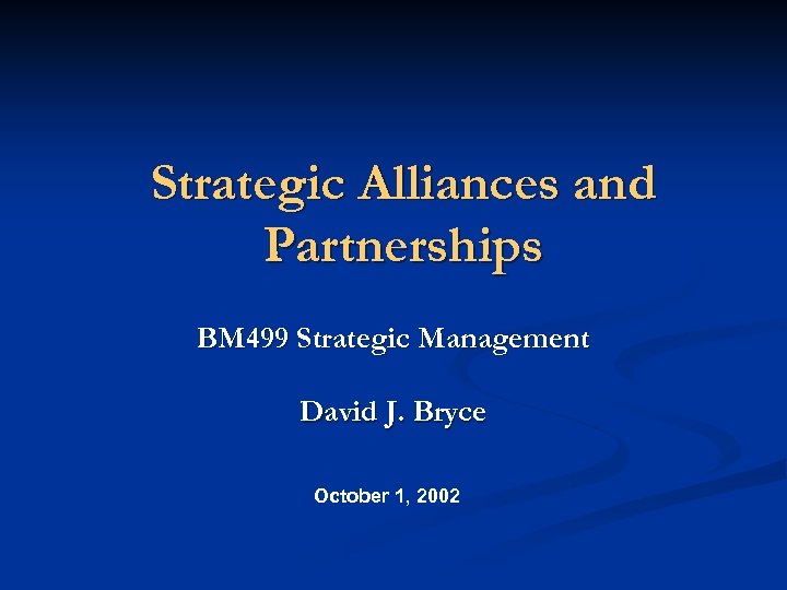 Strategic Alliances And Partnerships BM 499 Strategic Management