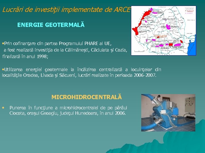 Lucrări de investiţii implementate de ARCE ENERGIE GEOTERMALĂ • Prin cofinanţare din partea Programului