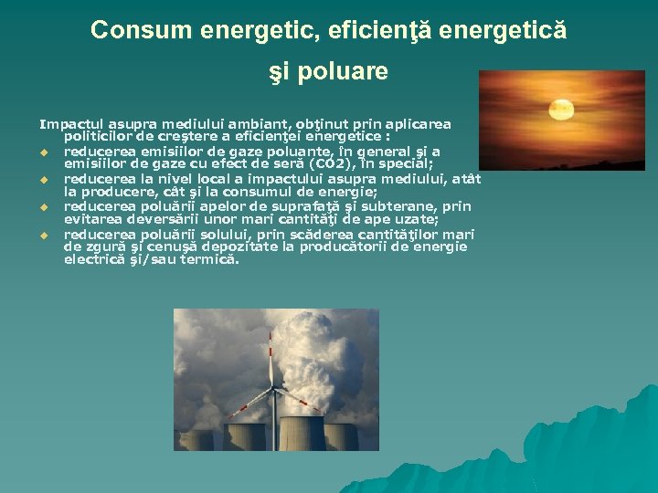 Consum energetic, eficienţă energetică şi poluare Impactul asupra mediului ambiant, obţinut prin aplicarea politicilor