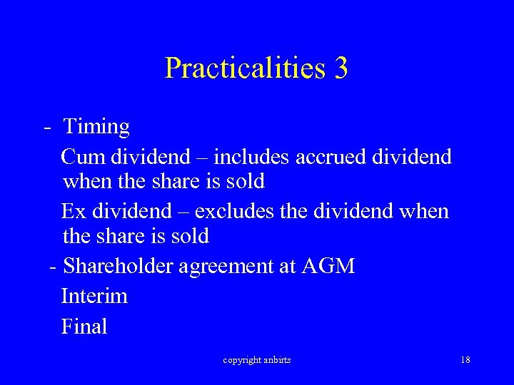 Practicalities 3 - Timing Cum dividend – includes accrued dividend when the share is