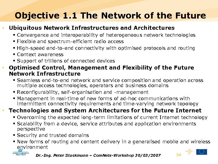 Objective 1. 1 The Network of the Future • Ubiquitous Network Infrastructures and Architectures