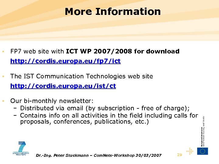 More Information • FP 7 web site with ICT WP 2007/2008 for download http: