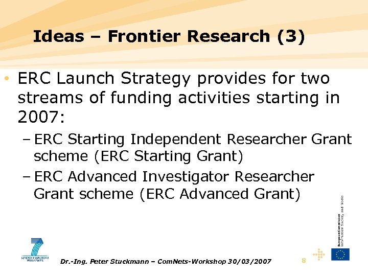Ideas – Frontier Research (3) • ERC Launch Strategy provides for two streams of