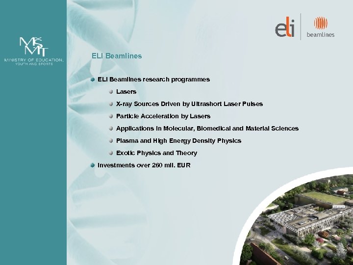 ELI Beamlines research programmes Lasers X-ray Sources Driven by Ultrashort Laser Pulses Particle Acceleration