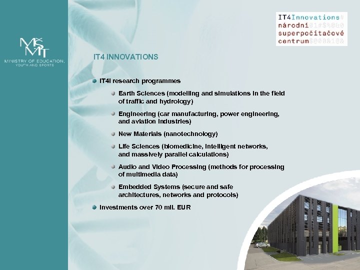 IT 4 INNOVATIONS IT 4 I research programmes Earth Sciences (modelling and simulations in