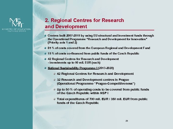 2. Regional Centres for Research and Development Centres built 2007 -2015 by using EU