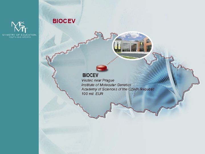 BIOCEV Vestec near Prague Institute of Molecular Genetics Academy of Sciences of the Czech