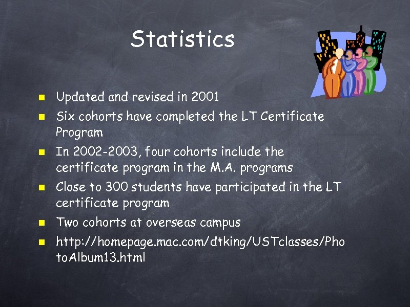 Statistics Updated and revised in 2001 Six cohorts have completed the LT Certificate Program