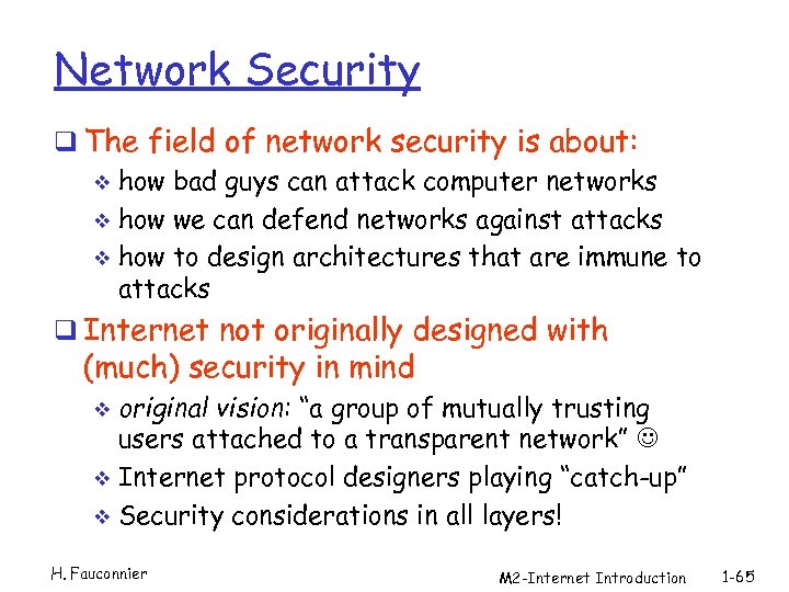 Network Security q The field of network security is about: v how bad guys