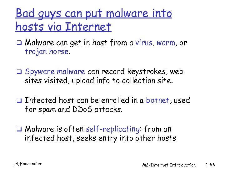 Bad guys can put malware into hosts via Internet q Malware can get in