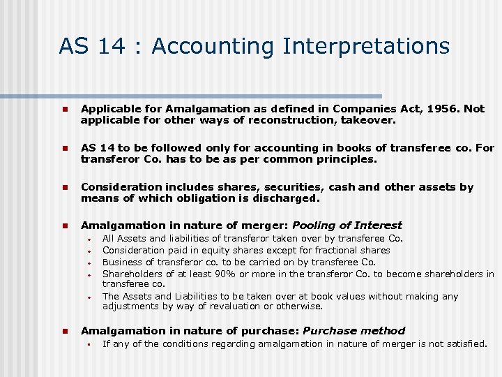 AS 14 : Accounting Interpretations n Applicable for Amalgamation as defined in Companies Act,