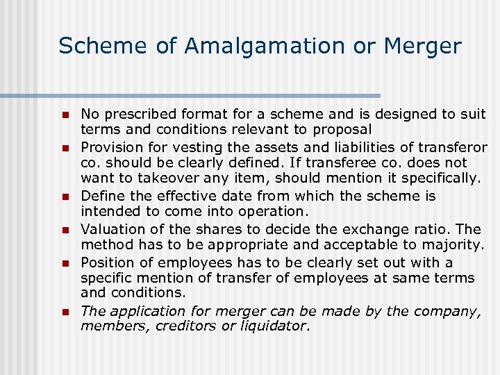 Scheme of Amalgamation or Merger n n n No prescribed format for a scheme