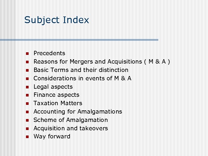 Subject Index n n n Precedents Reasons for Mergers and Acquisitions ( M &