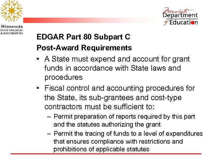 EDGAR Part 80 Subpart C Post-Award Requirements • A State must expend account for