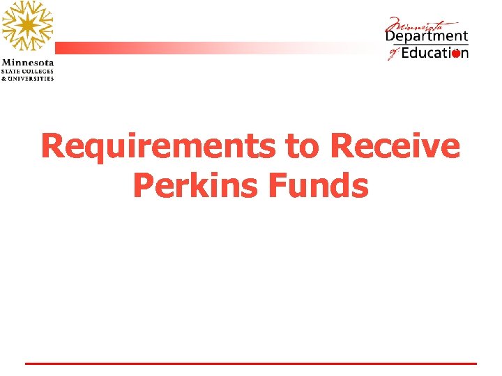 Requirements to Receive Perkins Funds 