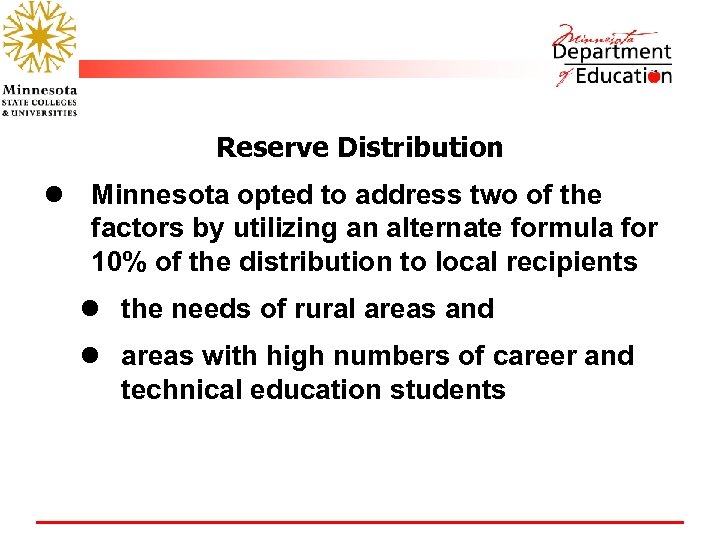Reserve Distribution l Minnesota opted to address two of the factors by utilizing an