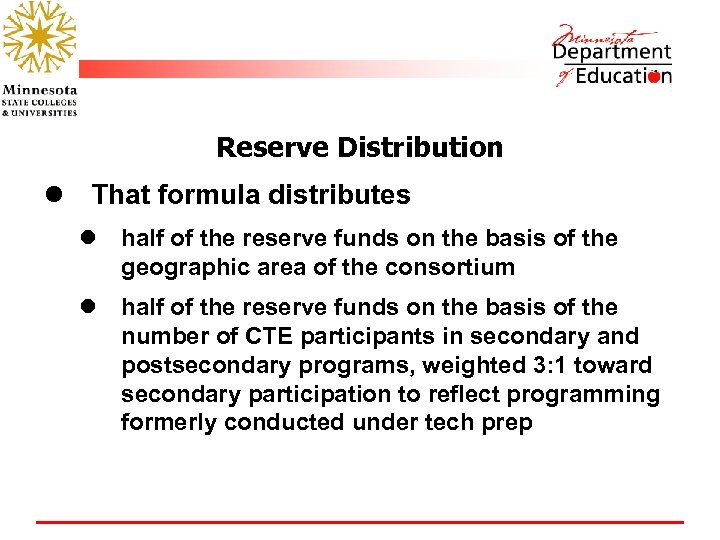 Reserve Distribution l That formula distributes l half of the reserve funds on the