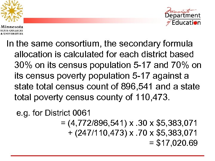 In the same consortium, the secondary formula allocation is calculated for each district based