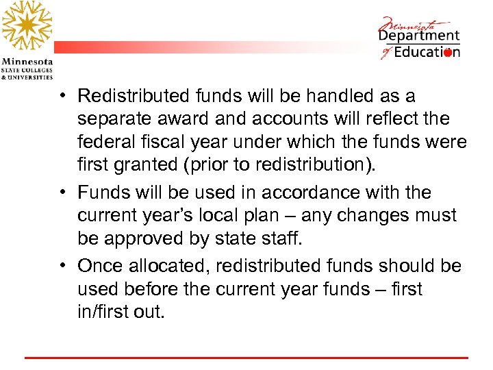  • Redistributed funds will be handled as a separate award and accounts will