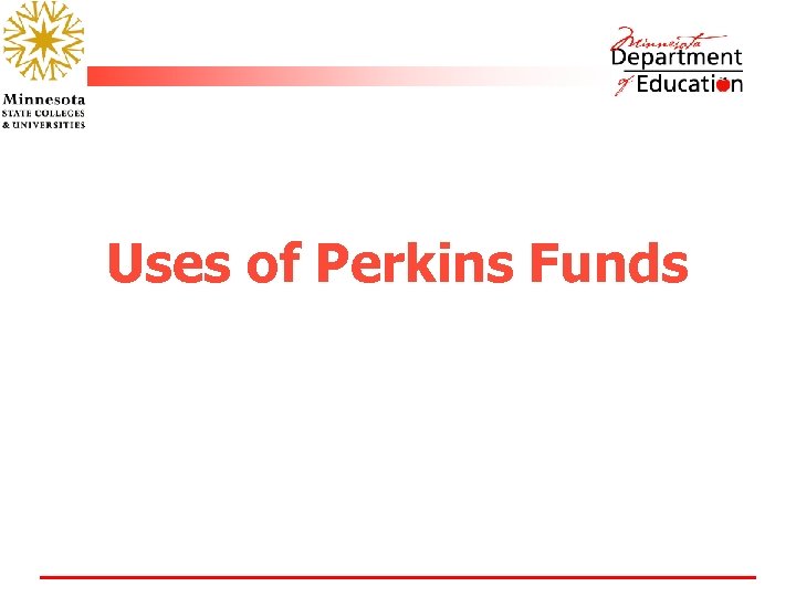 Uses of Perkins Funds 