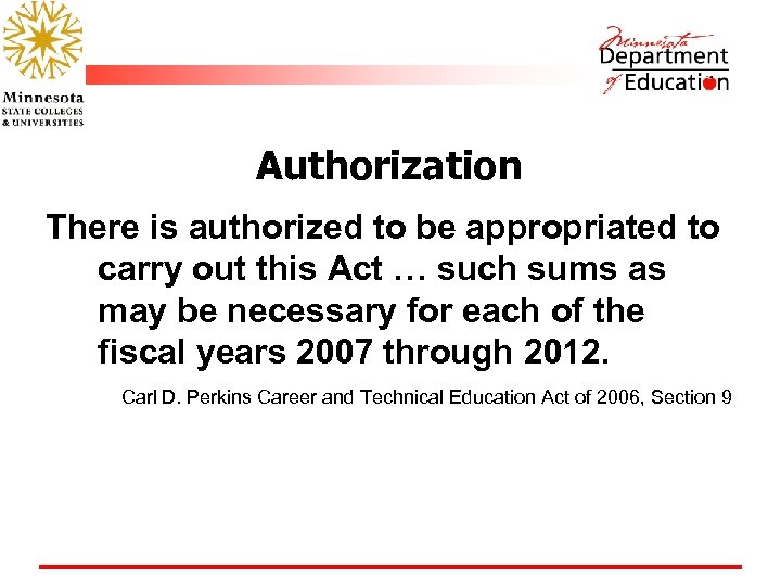 Authorization There is authorized to be appropriated to carry out this Act … such