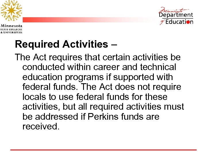 Required Activities – The Act requires that certain activities be conducted within career and