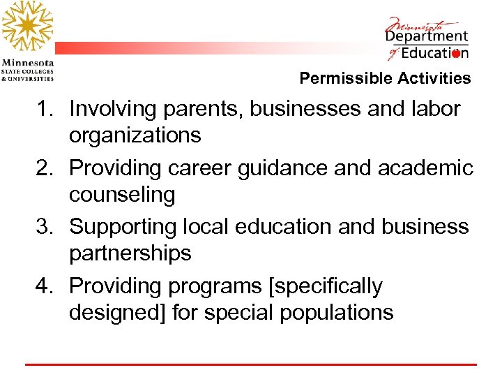 Permissible Activities 1. Involving parents, businesses and labor organizations 2. Providing career guidance and