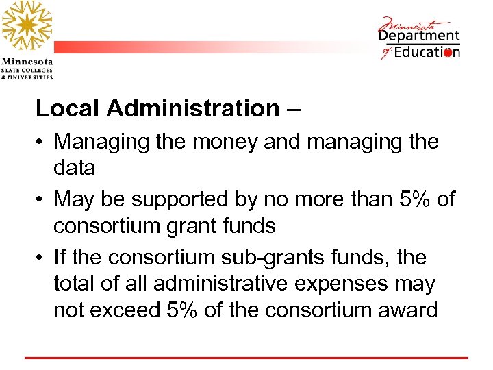 Local Administration – • Managing the money and managing the data • May be