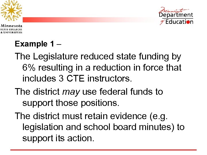 Example 1 – The Legislature reduced state funding by 6% resulting in a reduction