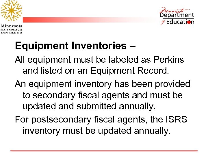 Equipment Inventories – All equipment must be labeled as Perkins and listed on an