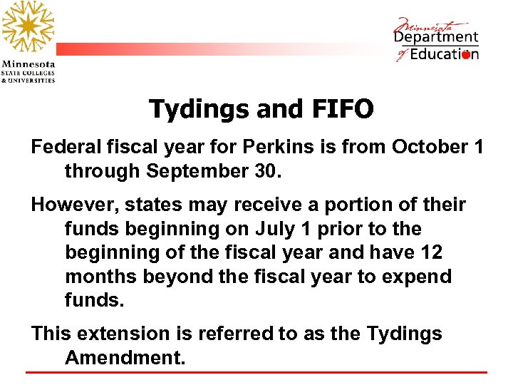 Tydings and FIFO Federal fiscal year for Perkins is from October 1 through September