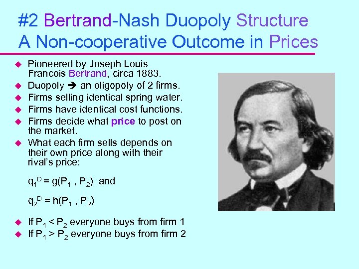 #2 Bertrand-Nash Duopoly Structure A Non-cooperative Outcome in Prices u u u Pioneered by