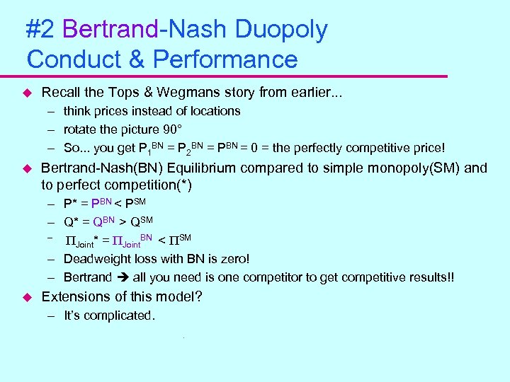 #2 Bertrand-Nash Duopoly Conduct & Performance u Recall the Tops & Wegmans story from