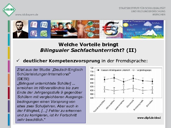 Welche Vorteile bringt Bilingualer Sachfachunterricht? (II) ü deutlicher Kompetenzvorsprung in der Fremdsprache: Zitat aus