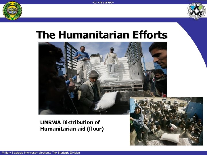 -Unclassified-unclassified- The Humanitarian Efforts UNRWA Distribution of Humanitarian aid (flour) Military-Strategic Information Section //