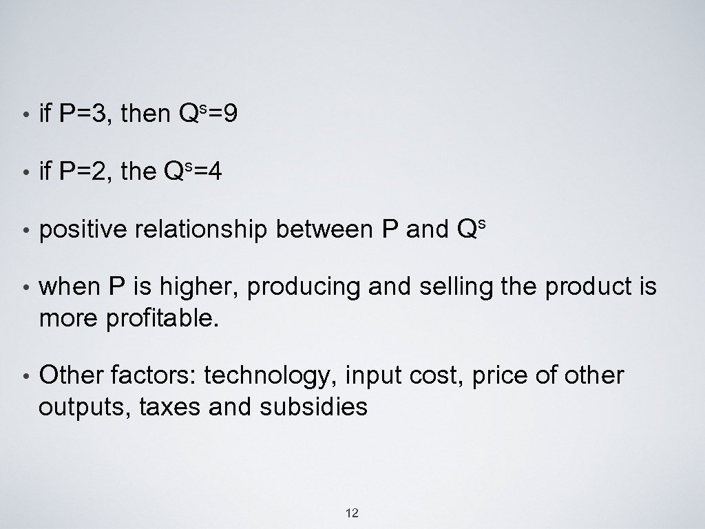  • if P=3, then Qs=9 • if P=2, the Qs=4 • positive relationship