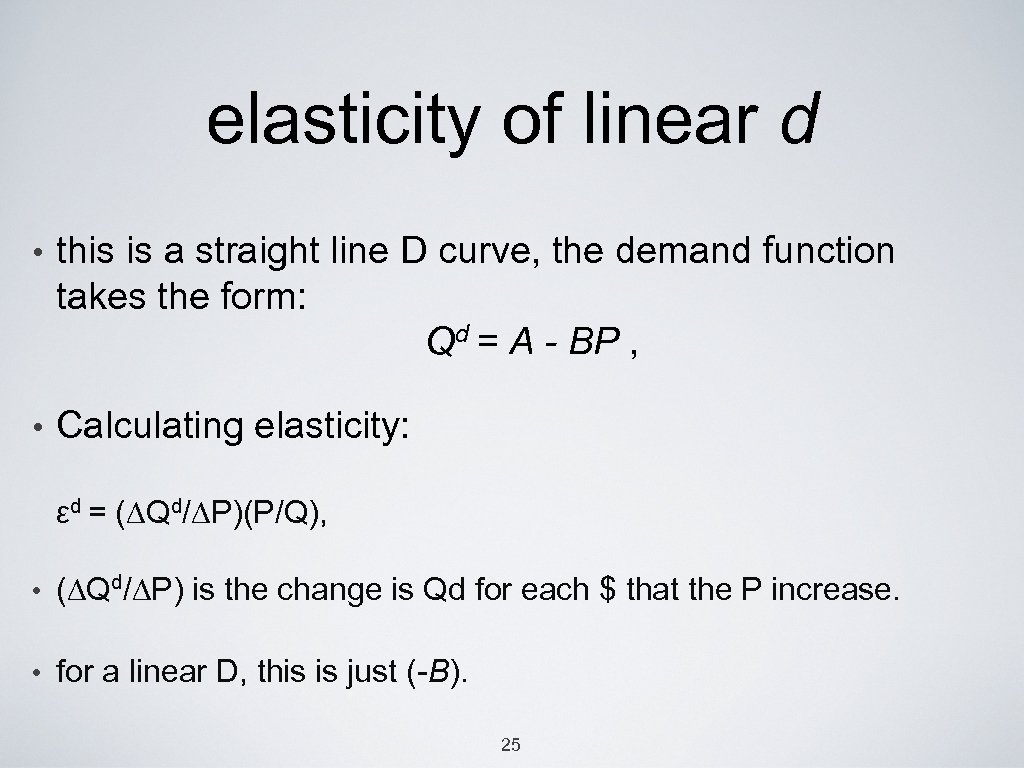 elasticity of linear d • this is a straight line D curve, the demand