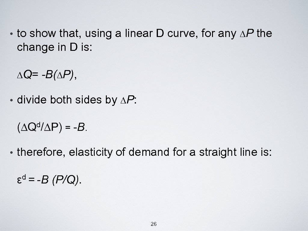  • to show that, using a linear D curve, for any ∆P the
