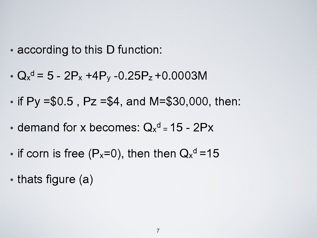  • according to this D function: • Qxd = 5 - 2 Px