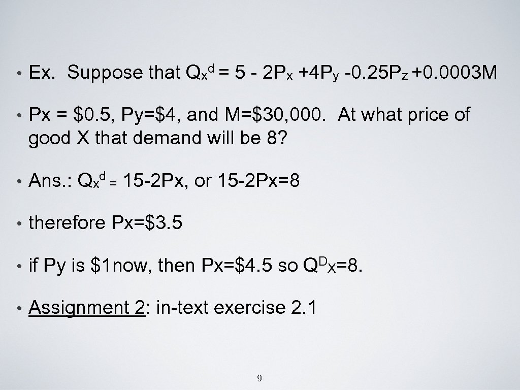  • Ex. Suppose that Qxd = 5 - 2 Px +4 Py -0.