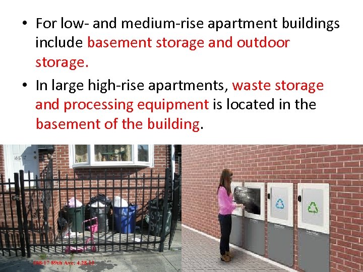  • For low- and medium-rise apartment buildings include basement storage and outdoor storage.